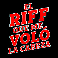 El RIFF Que Me Vol&oacute; La Cabeza