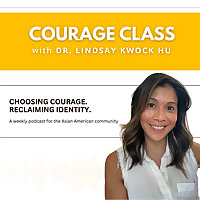 Courage Class with Dr. Lindsay Kwock Hu