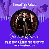 Gurl Talk with Jenny Raven