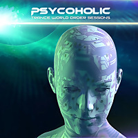 Psycoholic - Trance World Order