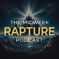 The Midweek Rapture Podcast