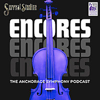 ENCORES - The Anchorage Symphony Podcast