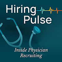 Hiring Pulse: Inside Physician Recruiting