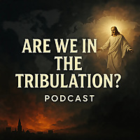 Are We In the Tribulation?