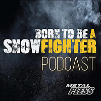 BORN TO BE A SNOWFIGHTER - The Metal Pless&trade; Podcast