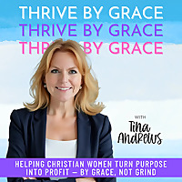 Thrive by Grace | Build Confidence, Thrive in Faith, Business for Christian Women,