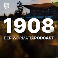 1908 Der Wormatia-Podcast