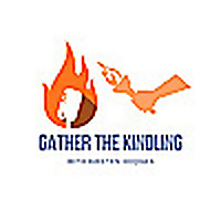 Gather The Kindling