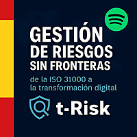 🎙️ Gesti&oacute;n de Riesgos Sin Fronteras de la ISO 31000 a la Transformaci&oacute;n Digital