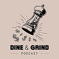 Dine & Grind Podcast