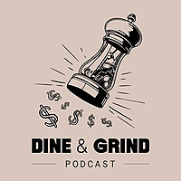 Dine & Grind Podcast