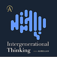 Intergenerational Thinking with Aurellan