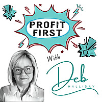 Profit First with Deb Halliday