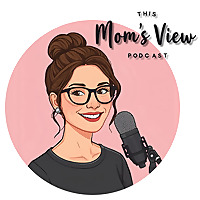 This Mom's View Podcast