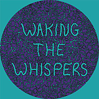Waking the Whispers