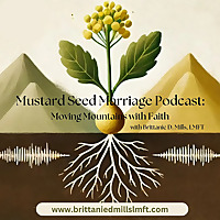 The Mustard Seed Marriage Podcast