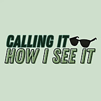 Calling It How I See It