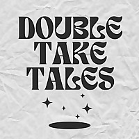 Double Take Tales