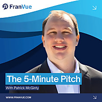 5 Minute Pitch: Franchise Entrepreneurs