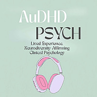 The AuDHD Psych Podcast