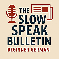 The Slow Speak Bulletin - Beginner German