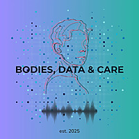 Bodies, Data and Care