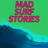 Mad Surf Stories podcast