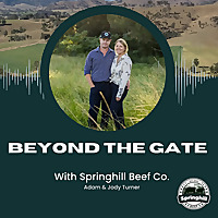 Beyond the Gate by Springhill Beef Co. with Adam & Jody Turner