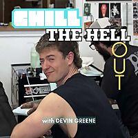 Chill The Hell Out!