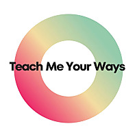 Teach Me Your Ways