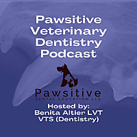 Pawsitive Veterinary Dentistry 'The podcast for veterinary dental teams&mdash;hosted by Benita Altier, LVT