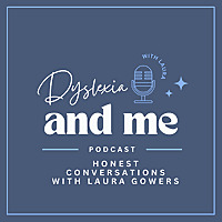 Dyslexia and Me: Honest Conversations