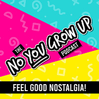 The No You Grow Up Podcast