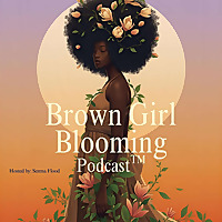 Brown Girl Blooming