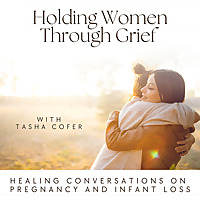 Holding Women Through Grief | Miscarriage, Still Birth, Loss, Death, Grief Support Group