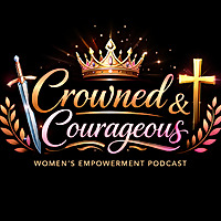 Crowned and Courageous