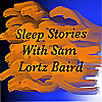 Sleep Stories With Sam Lortz Baird