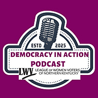 Democracy In Action - League of Women Voters of Northern Kentucky