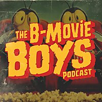 The B-Movie Boys Podcast
