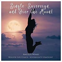 Single, Sovereign, and Over the Moon