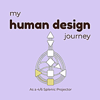 My Human Design Journey as a 4/6 Splenic Projector