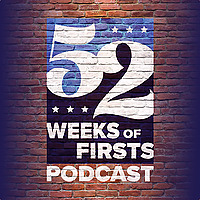 The 52 Weeks of Firsts Podcast