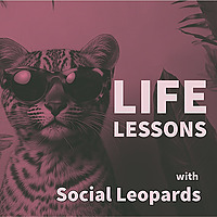 Life Lessons with Social Leopards