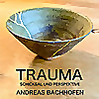 Trauma - Schicksal und Perspektive