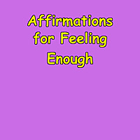 Affirmations for Feeling Enough | Grounded Self-Trust