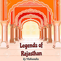 Legends of Rajasthan (लेजेंड्स ऑफ़ राजस्थान )