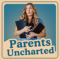 Parents Uncharted: From The Creator of Mom Uncharted