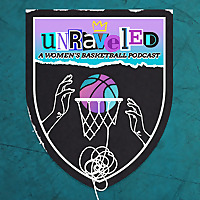 Unraveled: A Women's Basketball Podcast