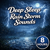 Deep Sleep Rain Storm Sounds