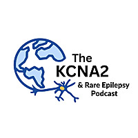 The KCNA2 & Rare Epilepsy&rsquo;s Podcast